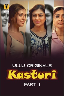 Kasturi Part 1 2024 Ullu Hindi Web Series Download 480p 720p 1080p Filmy4WEB Filmyzilla Filmywap